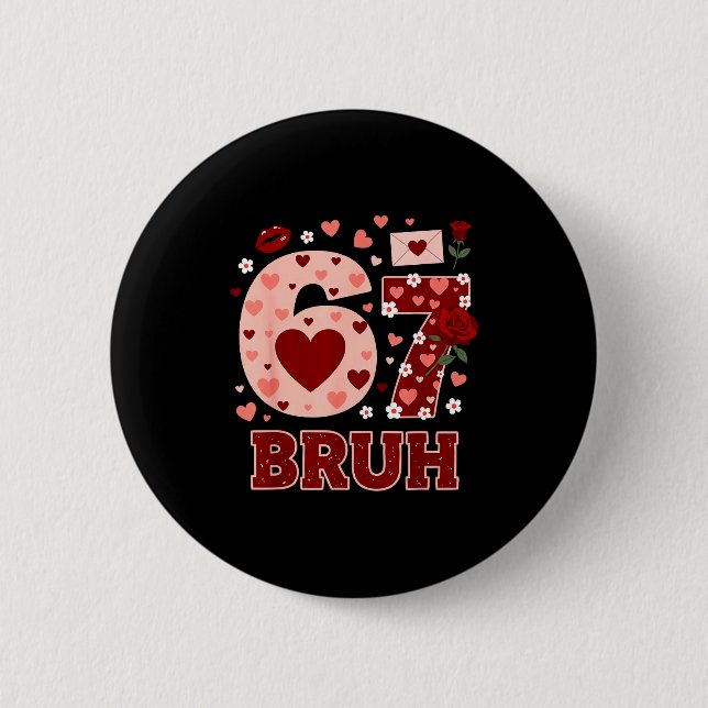 67 Six Seven Bruh Lustiges Valentins 6 7 Meme Jung Button (Vorderseite)