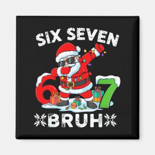 67 Six Seven Bruh Weihnachten 6 7 Meme Magnet