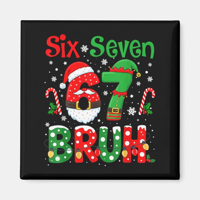 67 Six Seven Burh Funny Christmas 6 7 Meme Men Wom Magnet (Vorne)