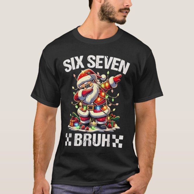 67 Six Seven Burh Funny Christmas 6 7 Meme Men Wom T-Shirt (Vorderseite)