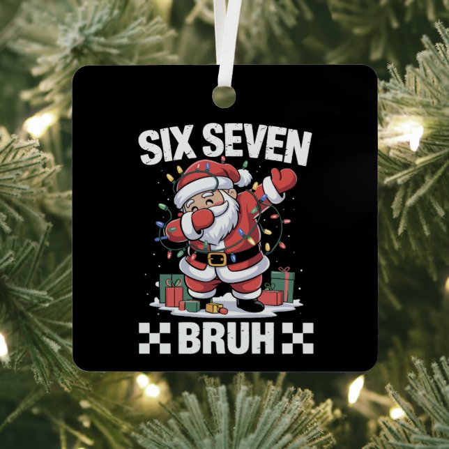 67 Six Seven Burh Funny Christmas 6 7 Meme  Ornament Aus Metall (InSitu)