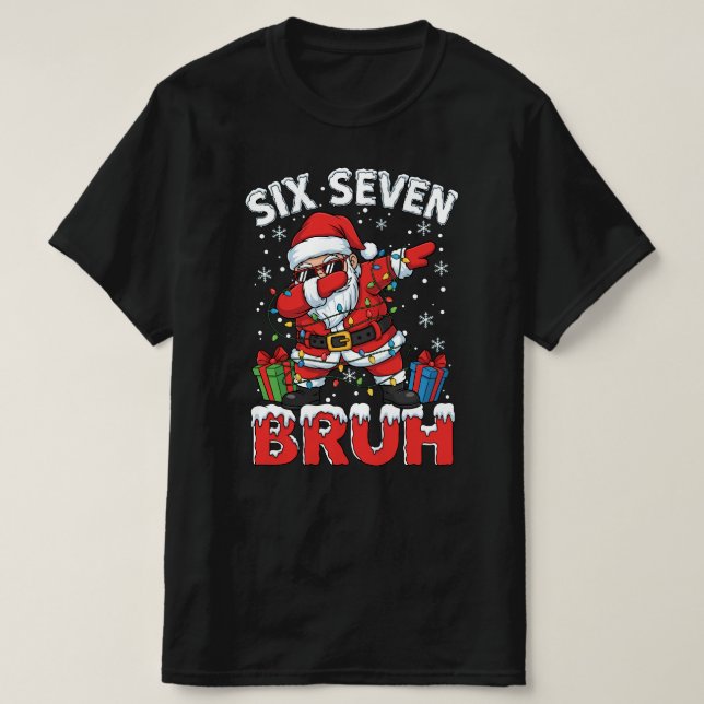 67 Six Seven Burh Funny Christmas Tee 6 7 Meme (Design vorne)