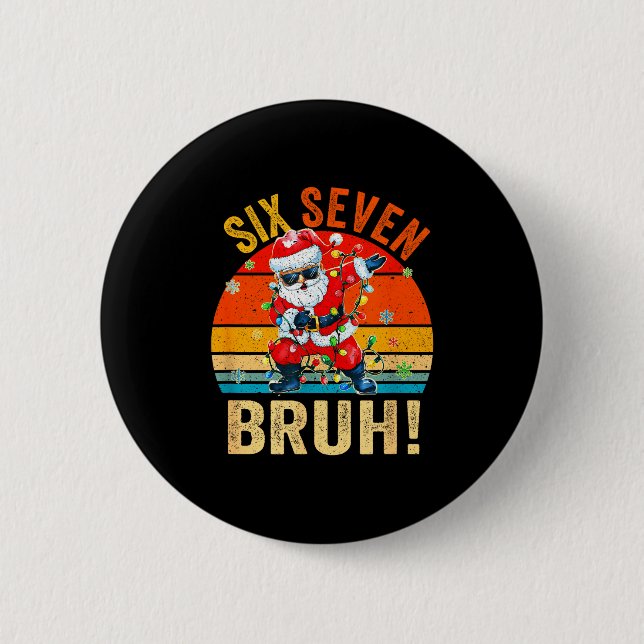 67 Six Seven Burh Lustiges Weihnachten 6 7 Meme Mä Button (Vorderseite)