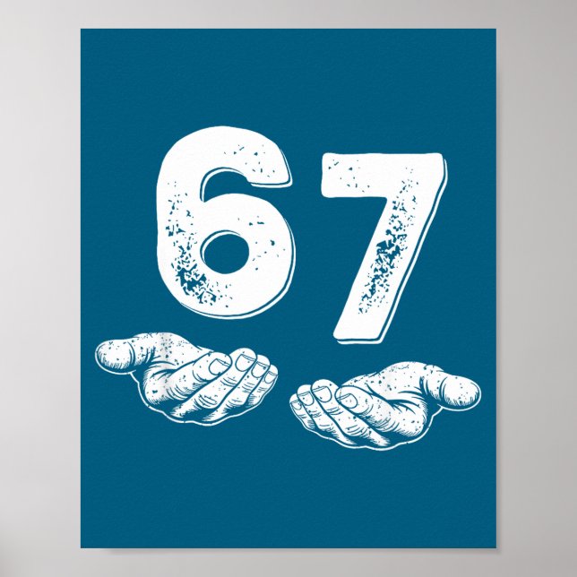 67 Six Seven Funny 6 7 Meme Gen Alpha Slang 6 7 Ha Poster (Vorne)