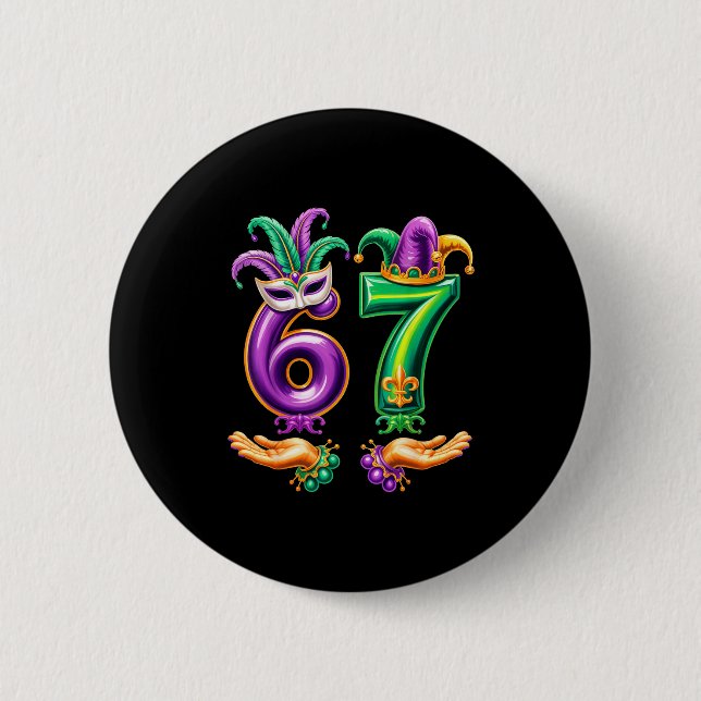 67 Six Seven Funny Mardi Gras 6 7 Meme For Men Wom Button (Vorderseite)