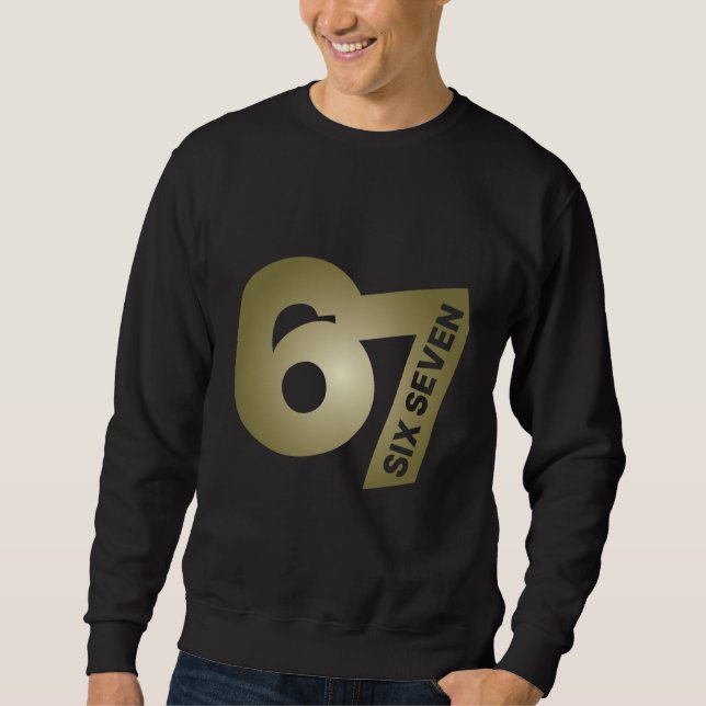 67 Six Seven Gold Typography Black  Sweatshirt (Vorderseite)