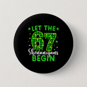 67 Six Seven Lassst den Schabernack für Kinder beg Button
