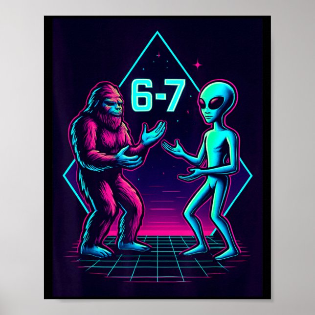 67 Six Seven Meme Funny Bigfoot Alien Sasquatch Uf Poster (Vorne)