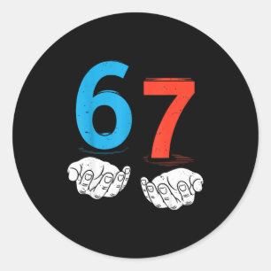 67 Six Seven Meme Gen Alpha Slang 6 7 Hände Lustig Runder Aufkleber