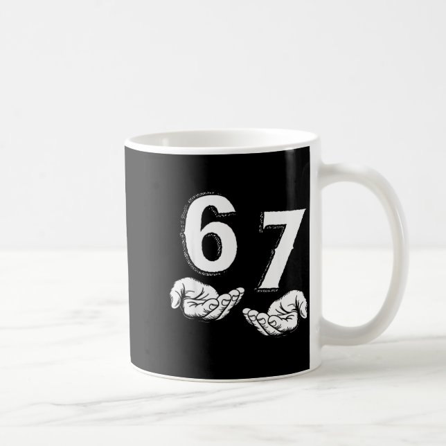 67 Six Seven Meme Gen Alpha Slang 6 7 Hands Funny  Kaffeetasse (Rechts)