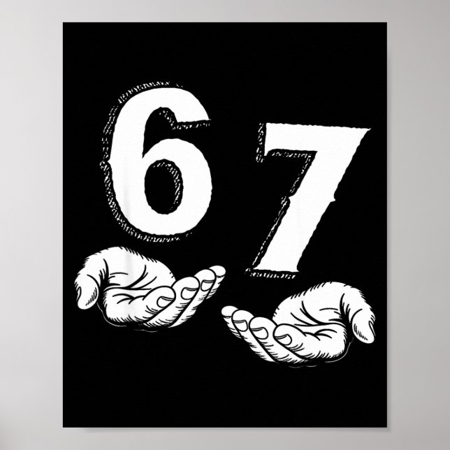 67 Six Seven Meme Gen Alpha Slang 6 7 Hands Funny  Poster (Vorne)
