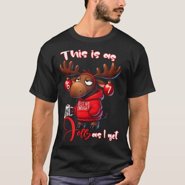 67 Six Seven Meme Moose This Is As Jolly As I Get  T-Shirt (Vorderseite)