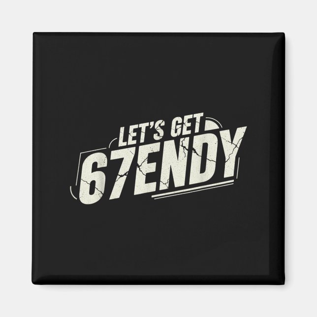 67 Six Seven Sendy 6 7endy Lass uns Sendy 67 Meme  Magnet (Vorne)