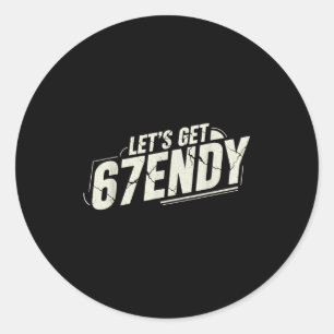 67 Six Seven Sendy 6 7endy Lass uns Sendy 67 Meme Runder Aufkleber
