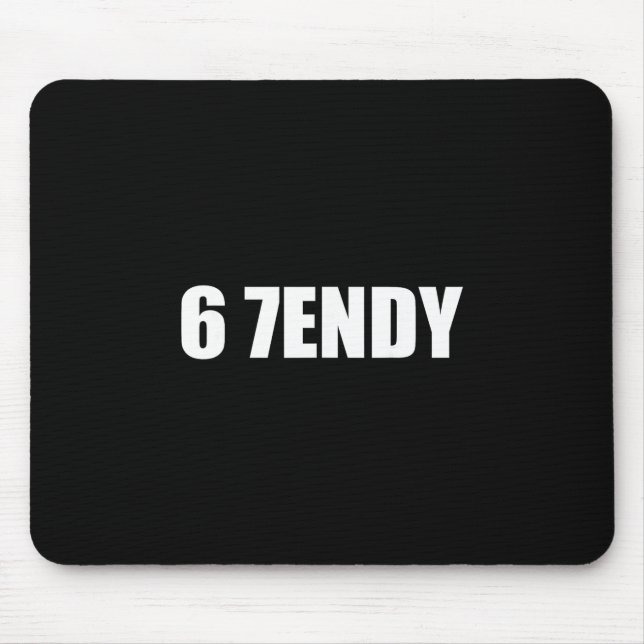 67 Six Seven Sendy 6 7endy Let's Get Sendy 67 Meme Mousepad (Vorne)