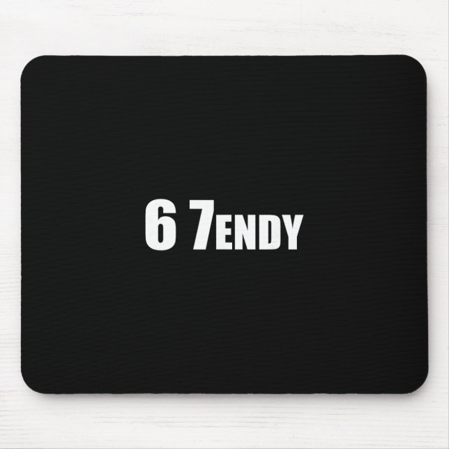 67 Six Seven Sendy 6 7endy Let's Get Sendy 67 Meme Mousepad (Vorne)