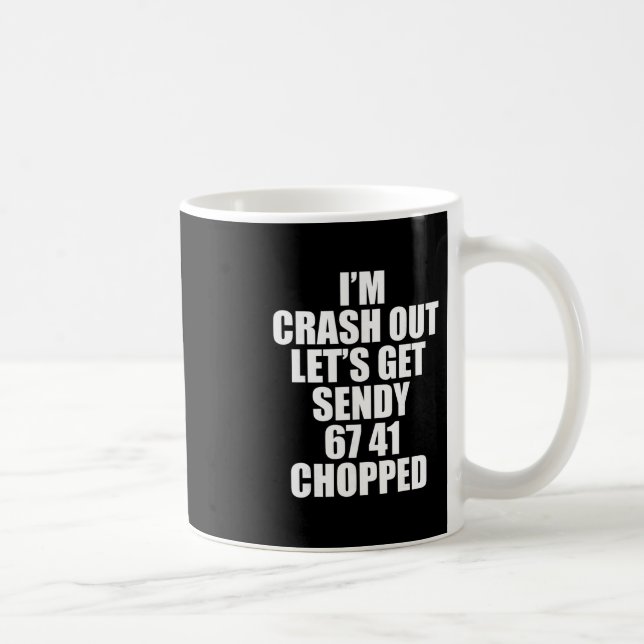 67 Six Seven Sendy Lass uns Sendy 6 7endy 67 Meme Kaffeetasse (Rechts)