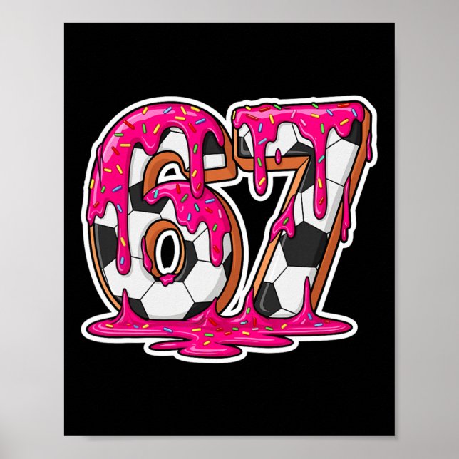 67 Soccer Ice Cream Drip Brain Rot Meme _1  Poster (Vorne)