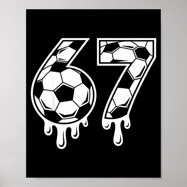 67 Soccer Ice Cream Drip Gen Alpha Six Seven Meme  Poster (Vorne)