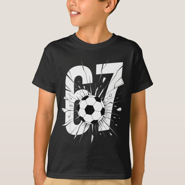 67 Soccer Six Seven 6 7 Meme 67  T-Shirt (Vorderseite)