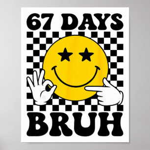 67 Tage Bruh Jungen Kinder Sechs Sieben 6 7 Gen Al Poster