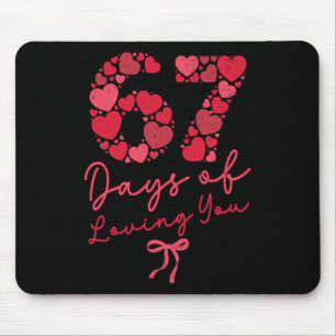 67 Tage damit beschäftigt, dich zu lieben Valentin Mousepad