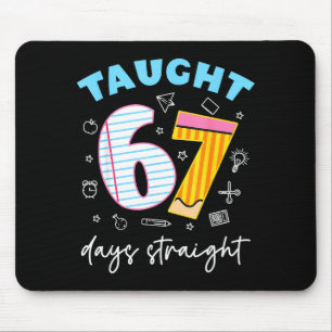 67 Tage hintereinander unterrichtet Lustiger Six S Mousepad