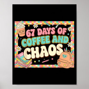 67 Tage Kaffee Lehrer Retro Schule Sechs Sieben Poster