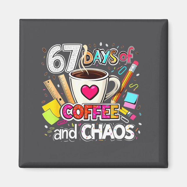 67 Tage Kaffee Und Chaos Farbdesign  Magnet (Vorne)