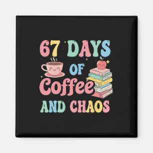 67 Tage Kaffee- und Chaosliebhaber Lustig 67 Meme Magnet