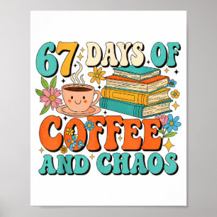 67 Tage Kaffee- und Chaosliebhaber Lustig 67 Meme  Poster