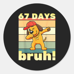 67 Tage Schule Bruh Lustiges Meme Lehrer Kinder Da Runder Aufkleber