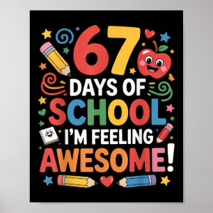 67 Tage Schule Fühlen Sich Großartig Meme 100. Tag Poster