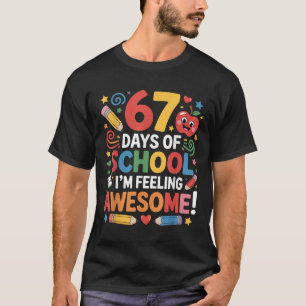 67 Tage Schule Fühlen Sich Toll Meme 100. Tag O T-Shirt