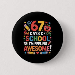 67 Tage Schule Gefühl Awesome Meme 100. Tag O Button