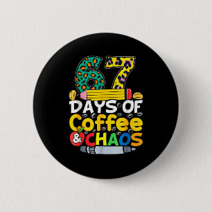 67 Tage Schule Kaffee Chao Sechs Sieben 6 7 Meme T Button