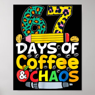 67 Tage Schule Kaffee Chao Sechs Sieben 6 7 Meme T Poster