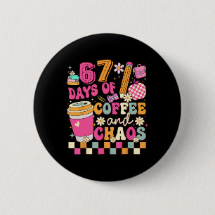 67 Tage Schule Kaffee Liebhaber 67. Tag der Schule Button