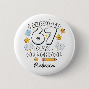67 Tage Schule Lustiger Benutzerdefinierter Name Button