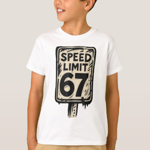 67 Tempolimitschild Gen Alpha 67 Meme T-Shirt