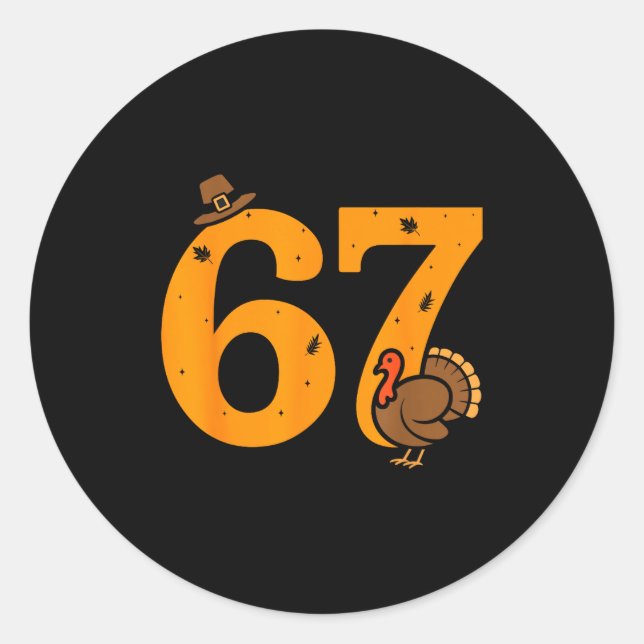 67 Thanksgiving Funny Turkey 67 Meme Thanksgiving  Runder Aufkleber (Vorderseite)