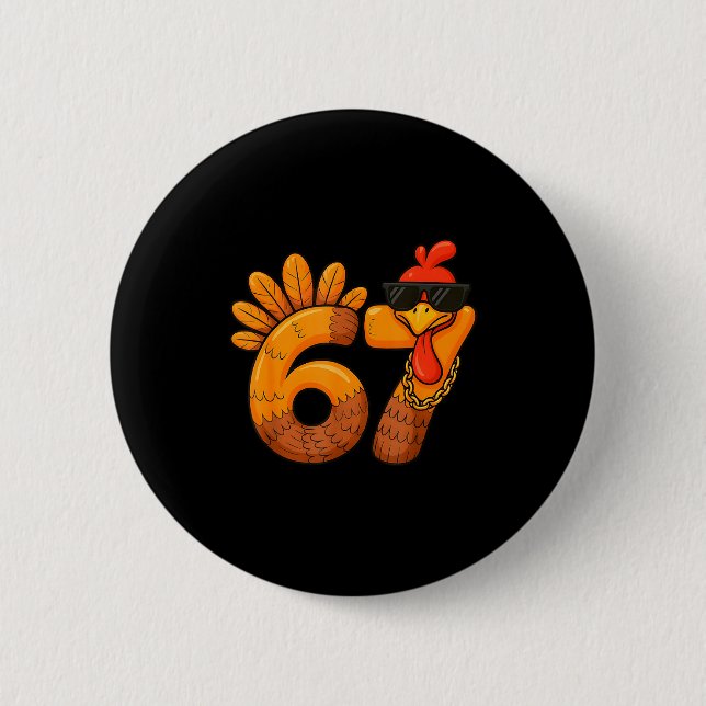 67 Thanksgiving Funny Turkey Thanksgiving 67 Turke Button (Vorderseite)