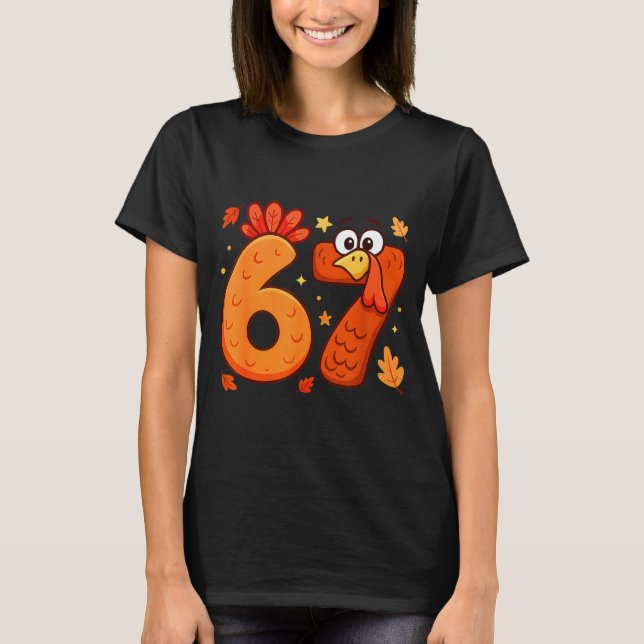 67 Thanksgiving Funny Turkey Thanksgiving 67 Turke T-Shirt (Vorderseite)