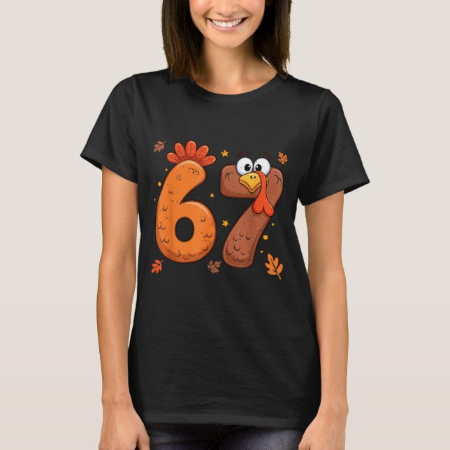 67 Thanksgiving Funny Turkey Thanksgiving 67 Turke T-Shirt (Vorderseite)