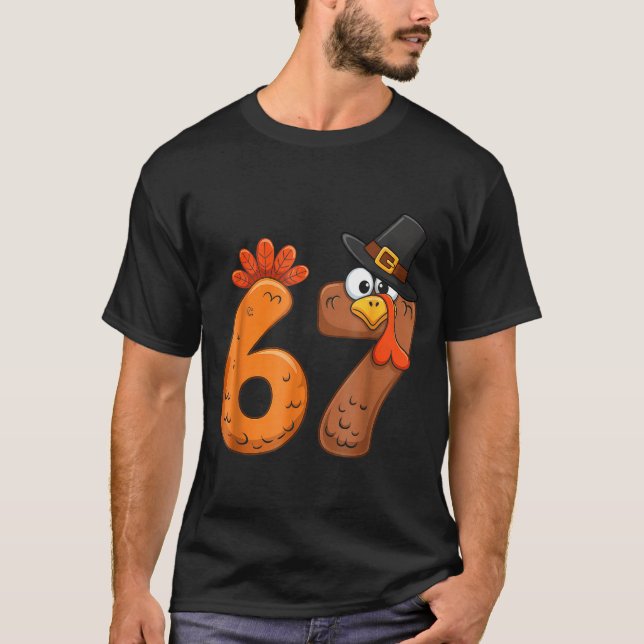 67 Thanksgiving Funny Turkey Thanksgiving 67 Turke T-Shirt (Vorderseite)