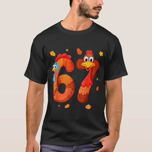 67 Thanksgiving Funny Turkey Thanksgiving 67 Turke T-Shirt (Vorderseite)