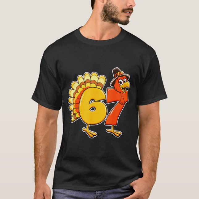 67 Thanksgiving Funny Turkey Thanksgiving 67 Turke T-Shirt (Vorderseite)