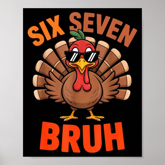67 Thanksgiving Six Seven Meme Turkey Bruh  Poster (Vorne)