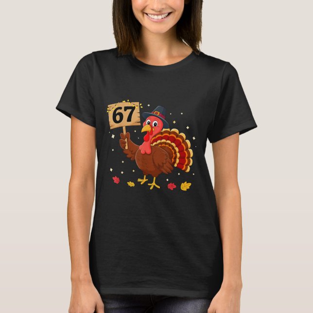 67 Thanksgiving Turkey Meme Six Seven 6 7  T-Shirt (Vorderseite)