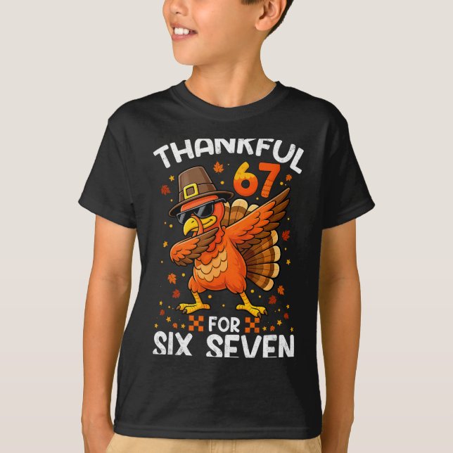 67 Thanksgiving Turkey Thankful For Six Seven 6 7  T-Shirt (Vorderseite)